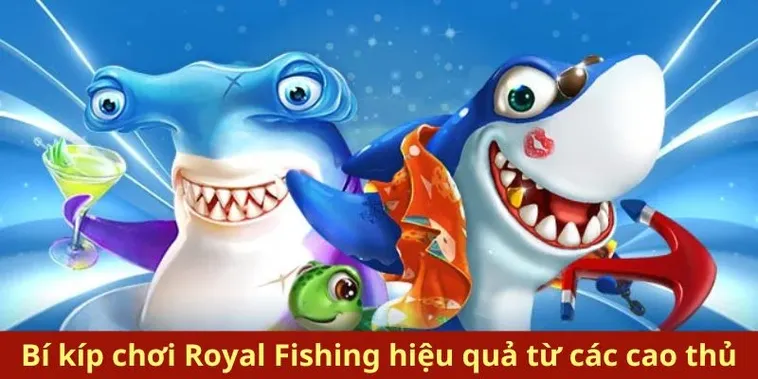 Cách Chơi Bắn Cá Royal Fishing Tại ABC8 Chi Tiết Thu Hút 2 Cách Chơi Bắn Cá Royal Fishing Tại ABC8 Chi Tiết Thu Hút